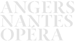 Angers Nantes Opéra - Acteur musical incontournable de la scène lyrique française